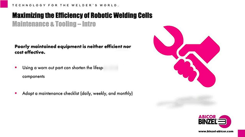 Maximizing the Efficiency of Robotic Welding Cells Maximizing the Efficiency of Robotic Welding Cells